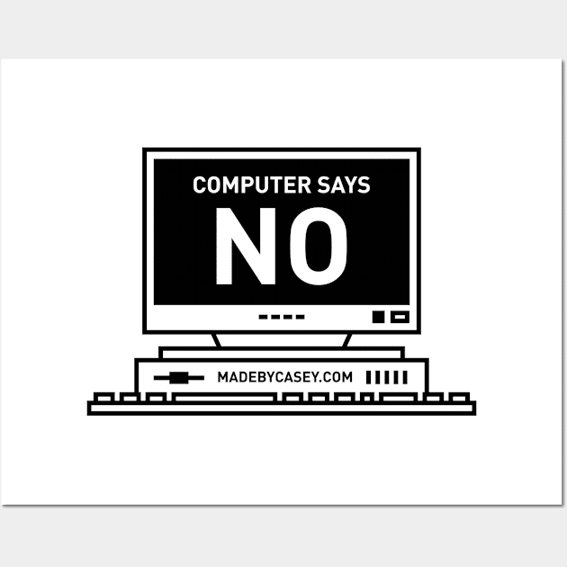 Computer Says No Wall Art by Made by Casey